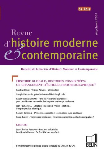 Revue d'histoire moderne et contemporaine, n° 54-4 bis. Histoire globale, histoires connectées : un 