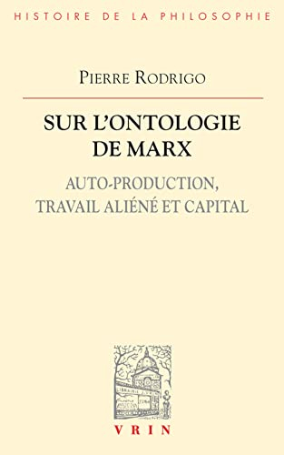 Sur l'ontologie de Marx : auto-production, travail aliéné et capital