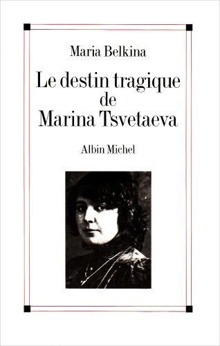Le Destin tragique de Marina Tsvetaeva