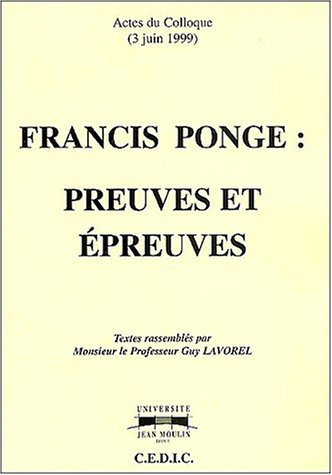Francis Ponge : preuves et épreuves : actes du colloque, 3 juin 1999