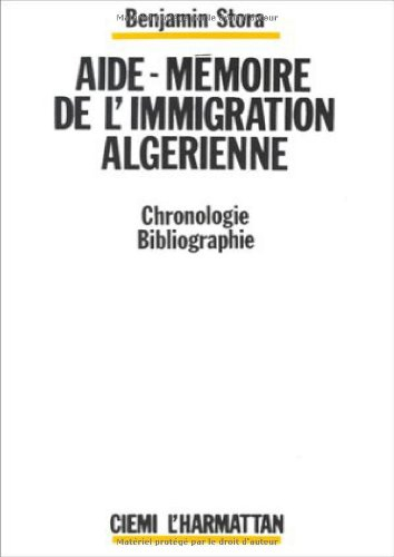 Aide-mémoire de l'immigration algérienne : 1922-1962, chronologie, bibliographie