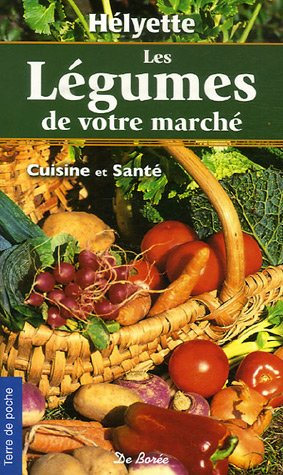 Les légumes de votre marché : cuisine et santé