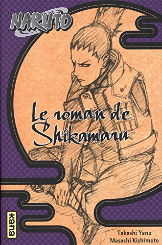 Naruto. Vol. 4. Le roman de Shikamaru