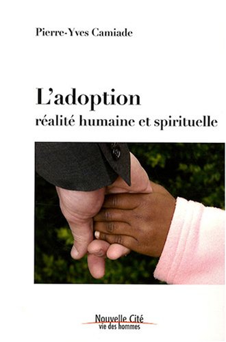 L'adoption, réalité humaine et spirituelle