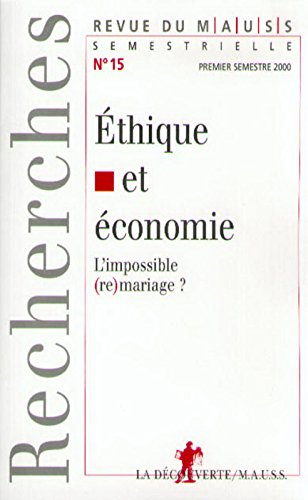 Revue du MAUSS, n° 15. Ethique et économie : l'impossible (re)mariage ?