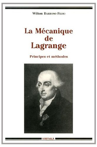 La Mécanique de Lagrange : principes et méthodes