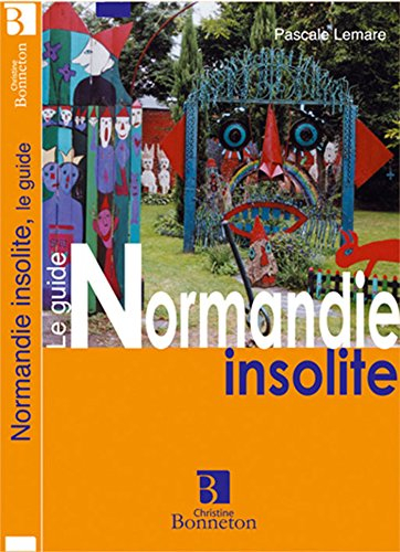 Le guide Normandie insolite