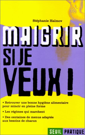 Maigrir, si je veux !