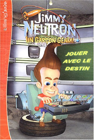 Jimmy Neutron, un garçon génial. Vol. 2004. Jouer avec le destin