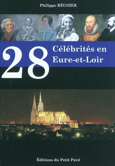 28 célébrités en Eure-et-Loir
