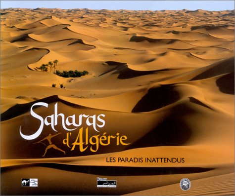 Saharas d'Algérie : les paradis inattendus