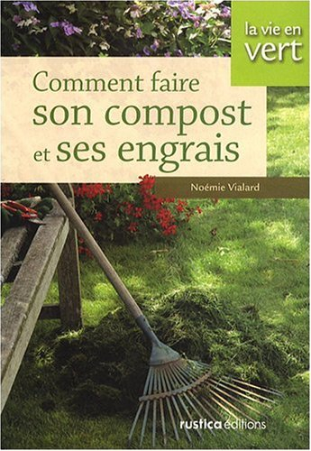 Comment faire son compost et ses engrais
