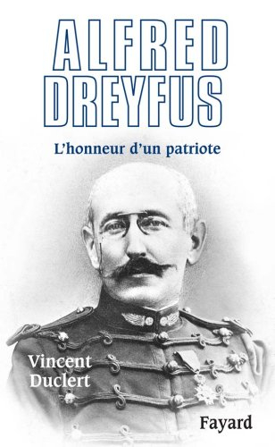 Alfred Dreyfus : l'honneur d'un patriote