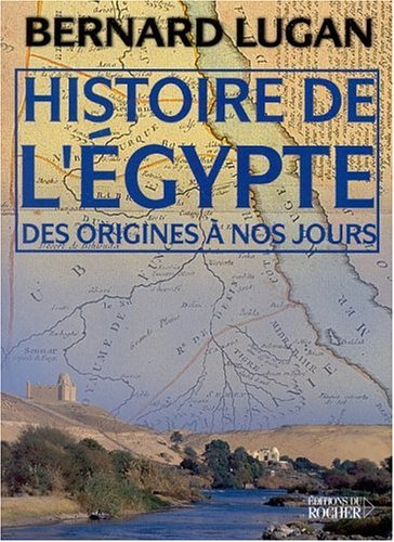 Histoire de l'Egypte des origines à nos jours
