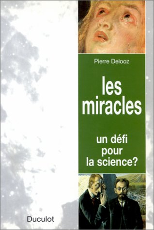 Les miracles : un défi pour la science ?