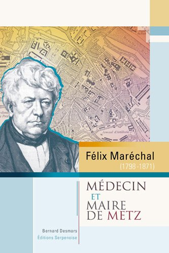 Félix Maréchal (1798-1871) : médecin et maire de Metz