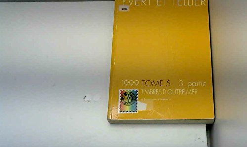catalogue yvert et tellier de timbres-poste : tome 5-3, outre-mer : de la république dominicaine au 