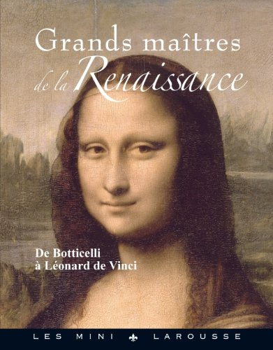 Grands maîtres de la Renaissance : de Botticelli à Léonard de Vinci