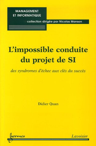 L'impossible conduite du projet de SI : des syndromes d'échec aux clés du succès