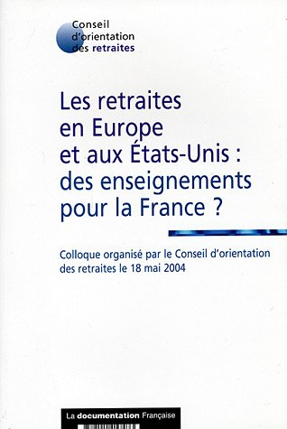 Les retraites en Europe et aux Etats-Unis : des enseignements pour la France ?
