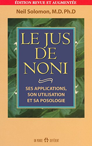 Le jus de noni : ses applications, son utilisation et sa posologie