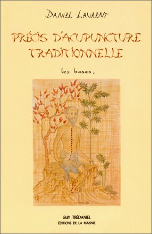Précis d'acupuncture traditionnelle : les bases