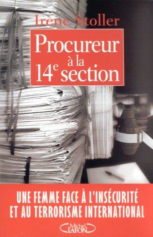 Procureur à la 14e section : de la petite délinquance au terrorisme international