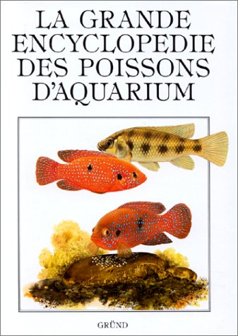 La Grande encyclopédie des poissons d'aquarium