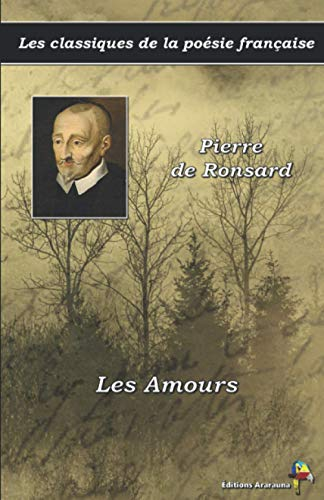 Les Amours - Pierre de Ronsard - Les classiques de la poésie française: (20)