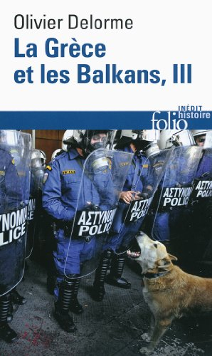La Grèce et les Balkans : du Ve siècle à nos jours. Vol. 3
