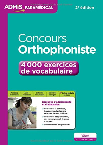 Concours orthophoniste : 4.000 exercices de vocabulaire : épreuves d'admissibilité et d'admission