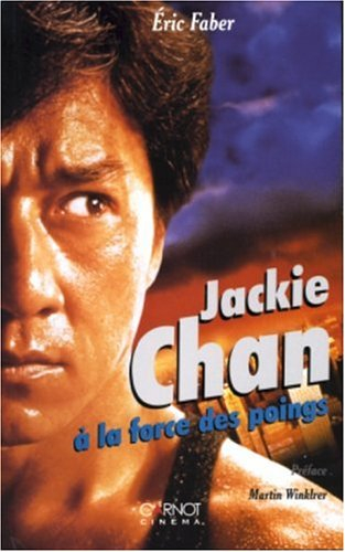 Jackie Chan : à la force des poings