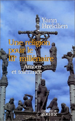 Une religion pour le troisième millénaire : amour et tolérance