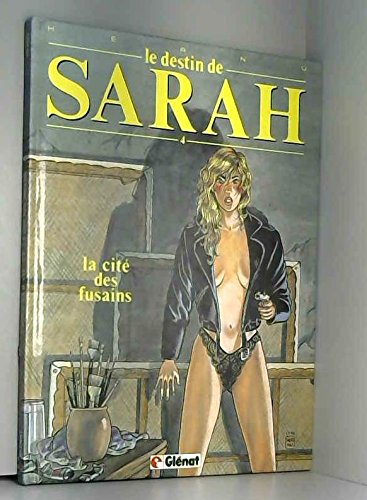 Le Destin de Sarah. Vol. 4. La Cité des fusains