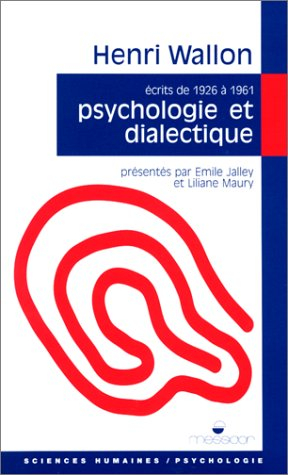 Psychologie et dialectique : la spirale et le miroir, textes de 1926 à 1961