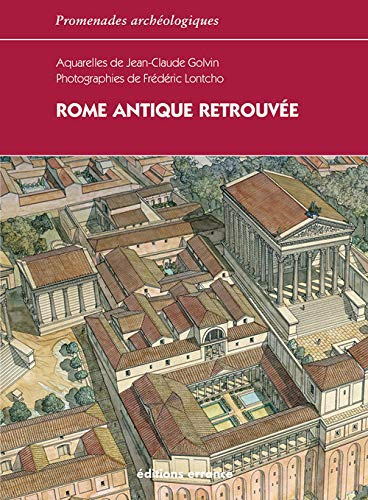 Rome antique retrouvée : l'Urbs, Ostie, Villa Hadriana, Palestrina, Villa de Tibère
