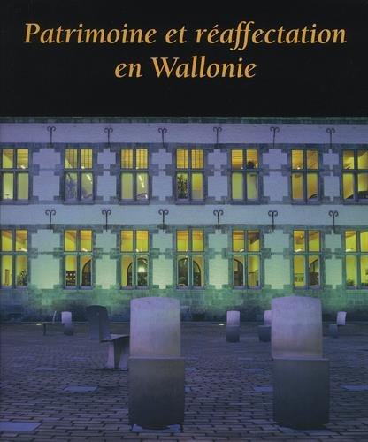 Patrimoine et réaffectation en Wallonie