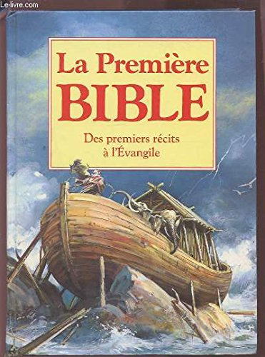 La Première Bible : des premiers récits à l'Evangile