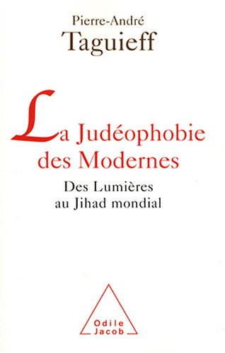 La judéophobie des modernes : des Lumières au jihad mondial