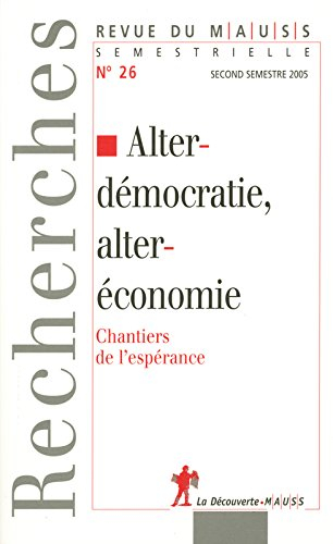 Revue du MAUSS, n° 26. Alterdémocratie, alteréconomie : chantiers de l'espérance