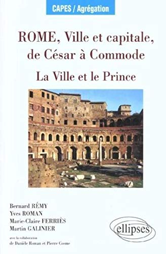 Rome, ville et capitale, de César à Commode : la ville et le prince