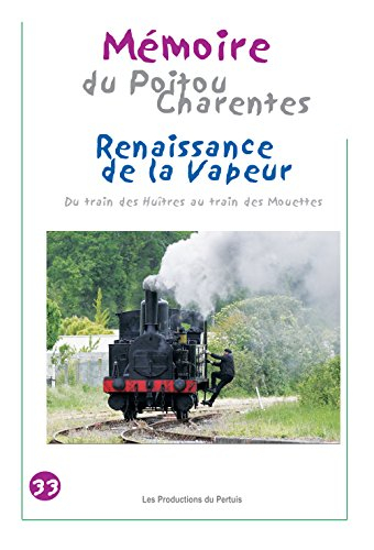 Du train des Huîtres au train des Mouettes Mémoire du Poitou-Charentes