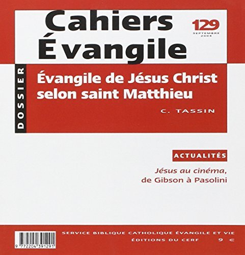 Cahiers Evangile, n° 129. Evangile de Jésus Christ selon saint Matthieu