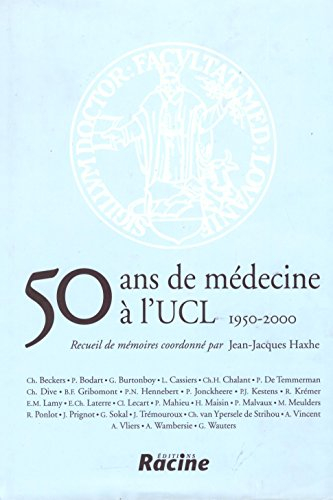 Cinquante ans de médecine à l'UCL : 1950-2000 : recueil de mémoires