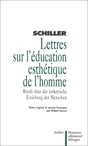 Lettres sur l'éducation esthétique de l'homme. Briefe über die aesthetische Erziehung des Menschen