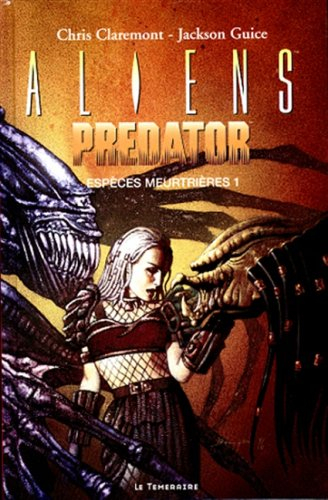 Aliens contre Predator : espèces meurtrières. Vol. 1. Traque