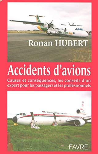 Accidents d'avions : causes et conséquences, les conseils d'un expert pour les passagers et les prof