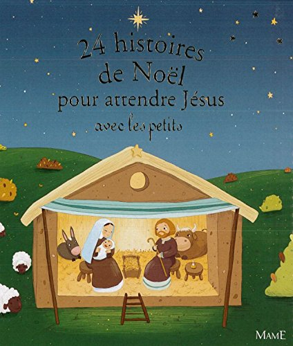 24 histoires de Noël pour attendre Jésus avec les petits
