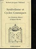 Symbolisme et cycles cosmiques: Les Pénitents blancs d'Aigues-Mortes