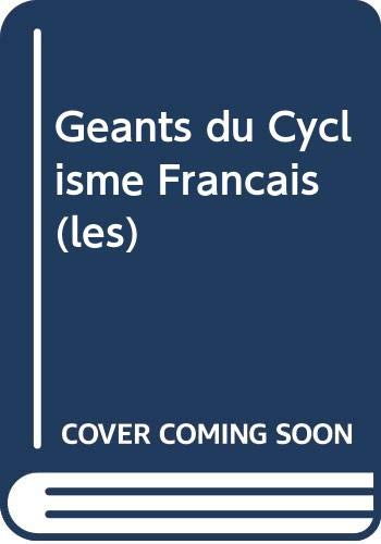 Géants du Cyclisme Français (les)